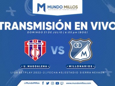 Unión Magdalena Millonarios 2022