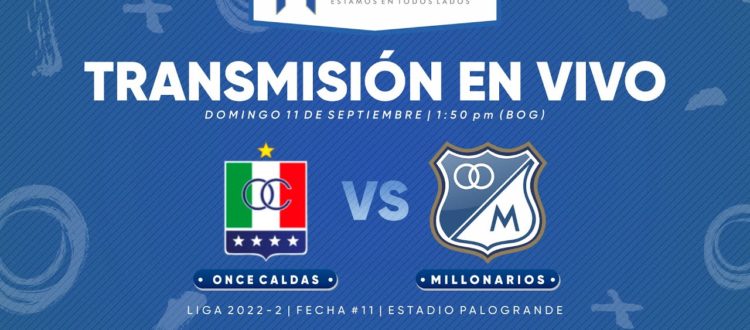 Once Caldas vs Millonarios 2022