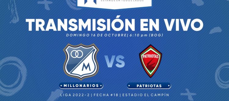 Millonarios vs Patriotas 2022