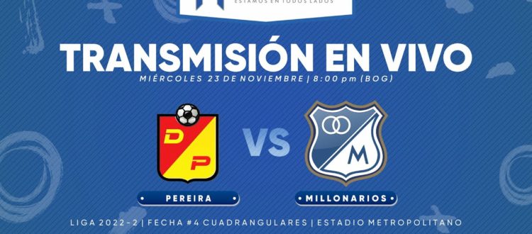 Pereira vs Millonarios Cuadrangulares 2022