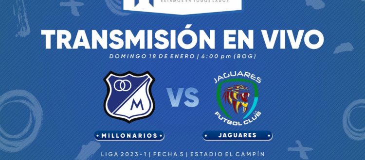 Millonarios vs Jaguares 2023