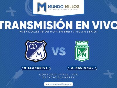 En vivo Millonarios vs Nacional Copa 2023
