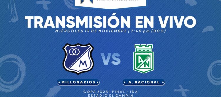 En vivo Millonarios vs Nacional Copa 2023