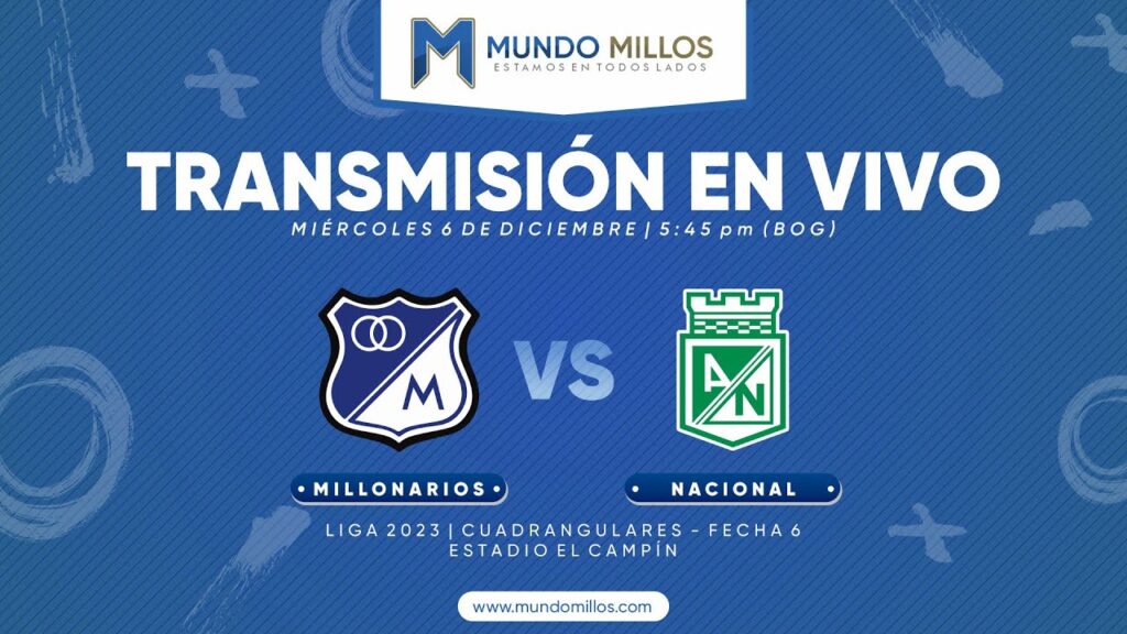 En vivo Millonarios vs Nacional Cuadrangulares 2023