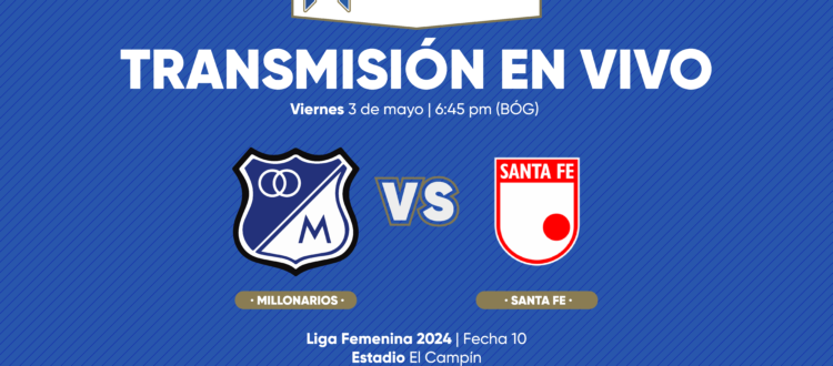 Millonarios vs Santa Fe Liga Femenina 2024