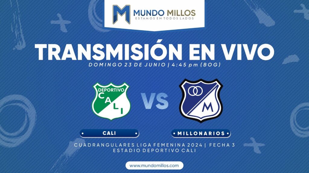 Cali vs Millonarios Cuadrangulares Liga Femenina 2024