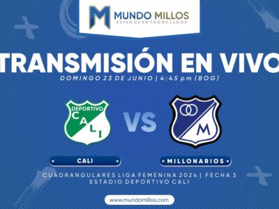 Cali vs Millonarios Cuadrangulares Liga Femenina 2024