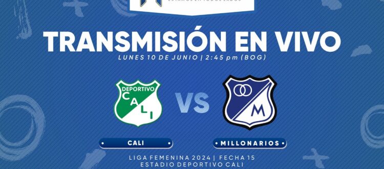 Cali vs Millonarios Liga Femenina 2024