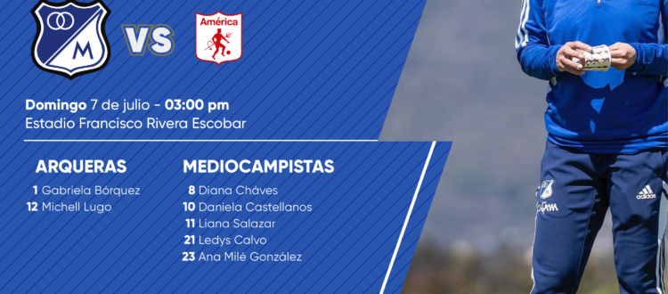 Convocadas de Millonarios vs América