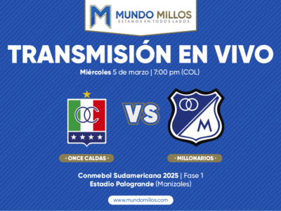 En vivo Once Caldas Millonarios Sudamericana 2025