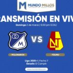 En vivo Millonarios vs Tolima 2025