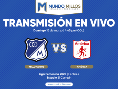 En vivo Millonarios vs América Liga Femenina 2025