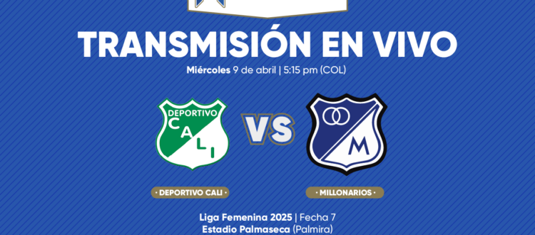 En vivo Cali vs Millonarios Liga Femenina 2025