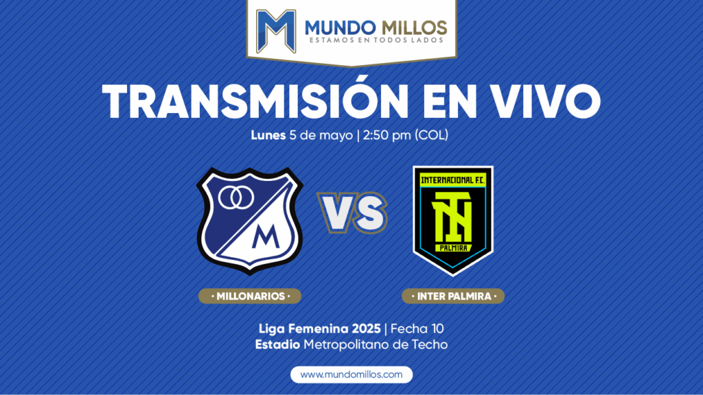 En vivo Millonarios vs Internacional Palmira Liga Femenina 2025