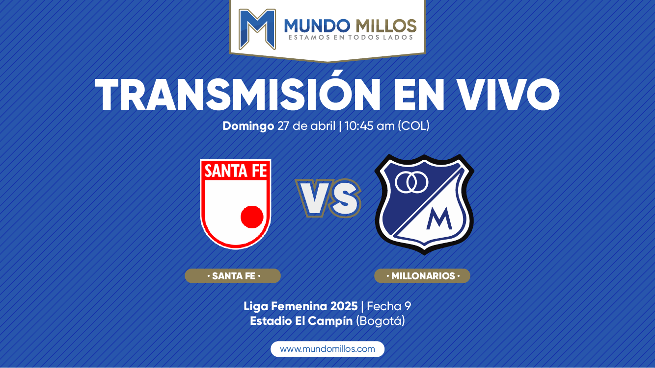 En vivo Santa Fe vs Millonarios (Liga Femenina 2025) Mundo Millos