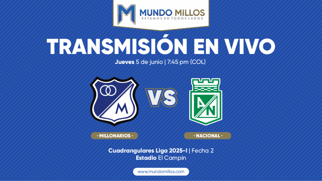 En vivo Millonarios vs Nacional Cuadrangulares 2025-I