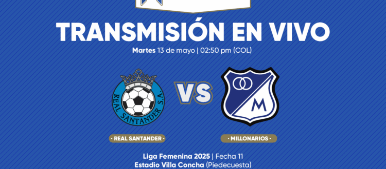En vivo Real Santander vs Millonarios Liga Femenina 2025