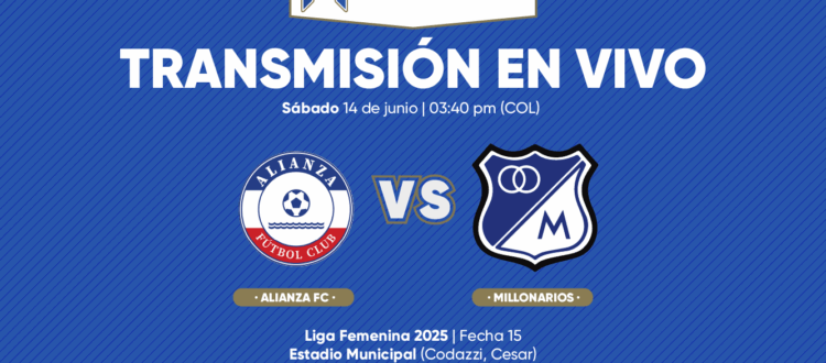 En vivo Alianza FC vs Millonarios Liga Femenina 2025