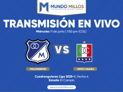 En vivo Millonarios vs Once Caldas Cuadrangulares 2025-I
