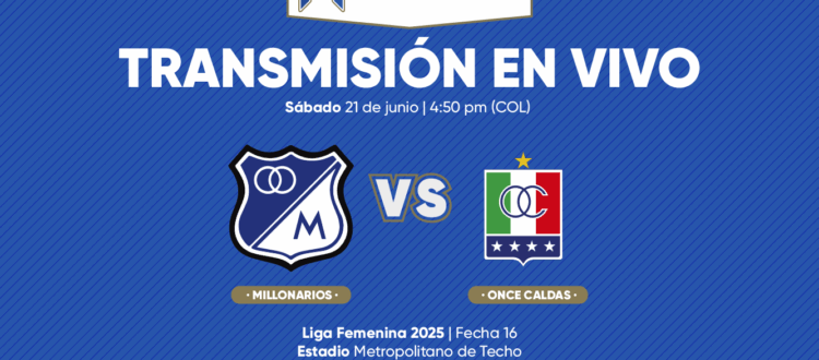 En vivo Millonarios vs Once Caldas Liga Femenina 2025