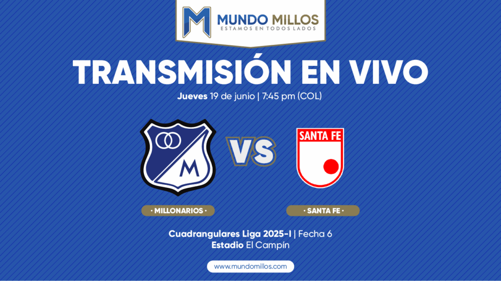 En vivo Millonarios vs Santa Fe Cuadrangulares 2025-I