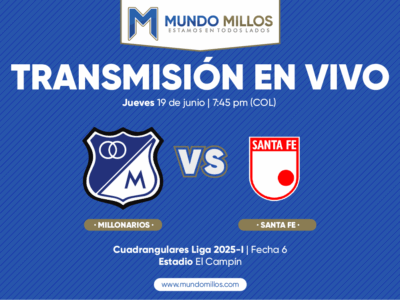 En vivo Millonarios vs Santa Fe Cuadrangulares 2025-I