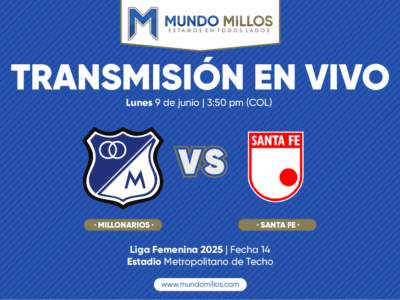 En vivo Millonarios vs Santa Fe Liga Femenina 2025