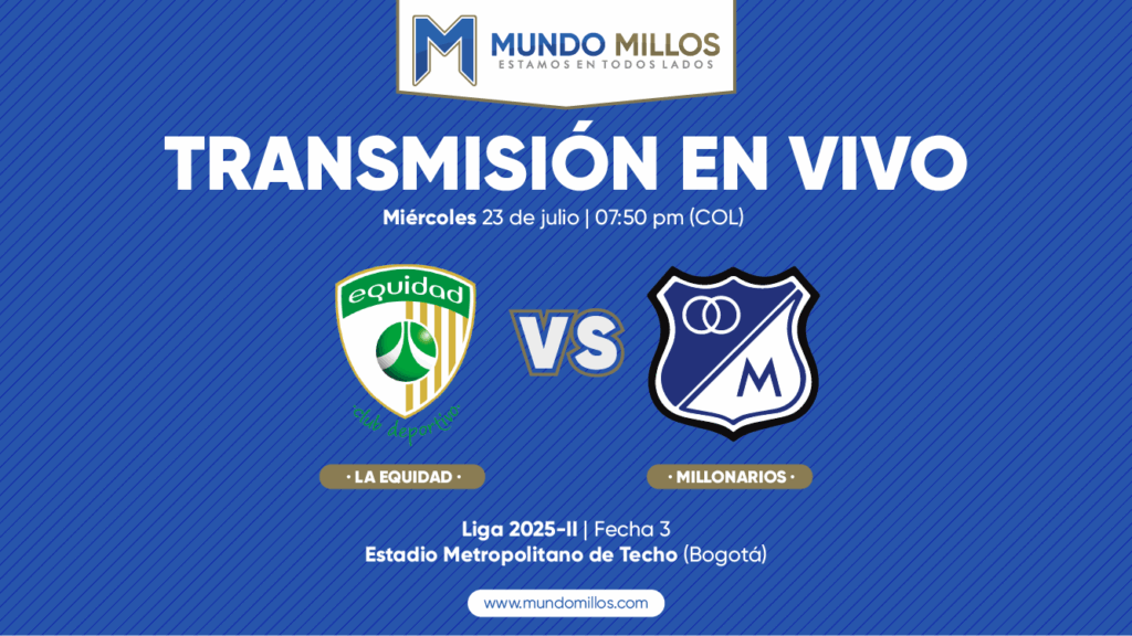 La Equidad vs Millonarios Finalización 2025