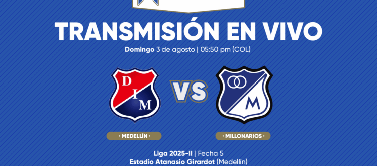 Medellín vs Millonarios Finalización 2025