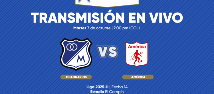 Millonarios vs América Finalización 2025
