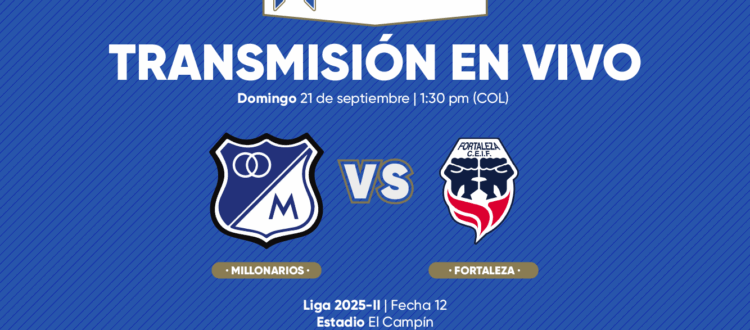 Millonarios vs Fortaleza Finalización 2025