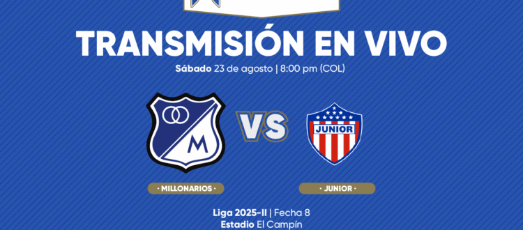 Millonarios vs Junior Finalización 2025