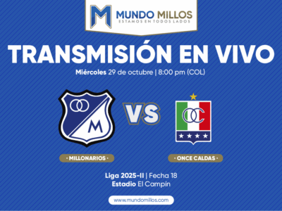 Millonarios vs Once Caldas Finalización 2025
