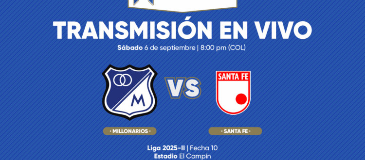 Millonarios vs Santa Fe Finalización 2025