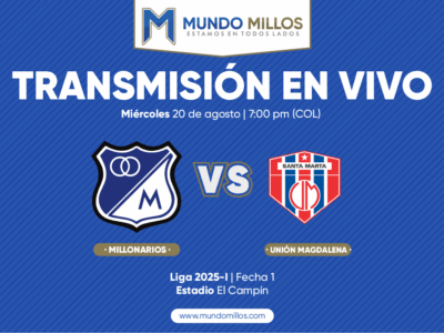 Millonarios vs Unión Magdalena Finalización 2025