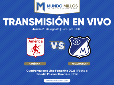En vivo América vs Millonarios Cuadrangulares Liga Femenina 2025