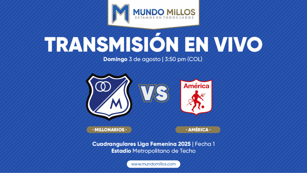 Millonarios vs América Cuadrangulares Liga Femenina 2025