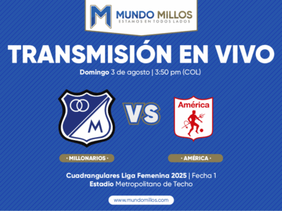 Millonarios vs América Cuadrangulares Liga Femenina 2025