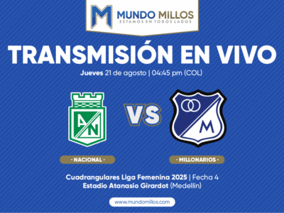 En vivo Nacional vs Millonarios Cuadrangulares Liga Femenina 2025
