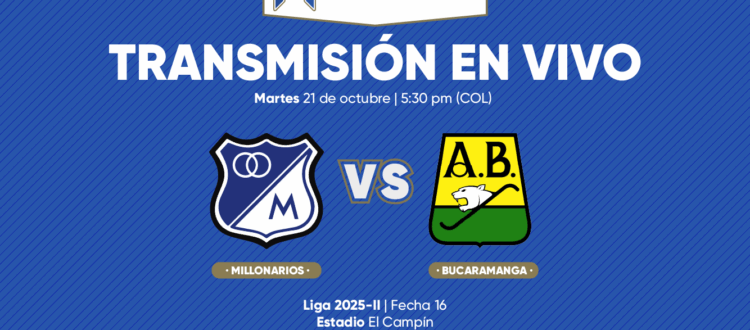 En vivo Millonarios vs Bucaramanga 2025