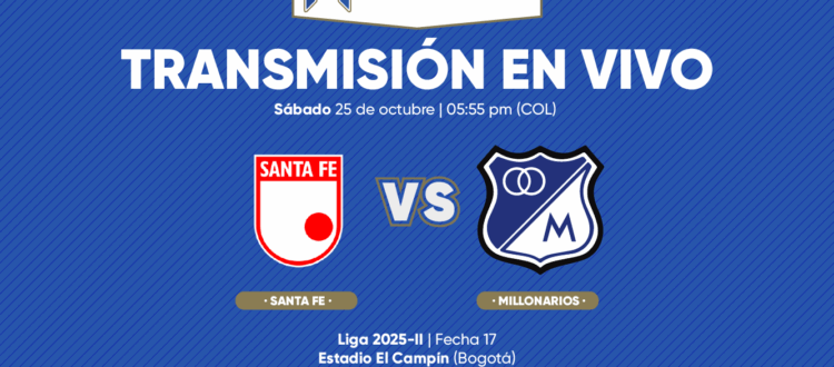 En vivo Santa Fe vs Millonarios 2025